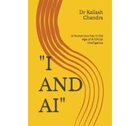 "I AND AI": A Human journey in the Age of Artificial intelligence