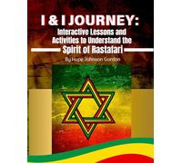 I and I Journey: Lessons & Activities To Understand Rastafari: Spirit of Resistance