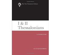 I and II Thessalonians: A Commentary (New Testament Library) by M. Eugene Boring (2015-08-24)