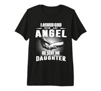 I Asked God for an Angel He Sent Me My Daughter Mothers Day T-Shirt Haut de Gamme