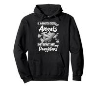 I Asked God For Angels He Sent Me My Daughters Fête des pères Sweat à Capuche