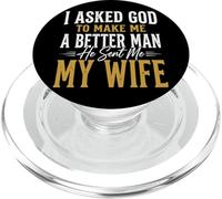 I Asked God to Make Me A Better Man He Sent Me My Wife PopSockets PopGrip pour MagSafe