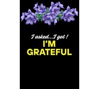 I asked...I got! I'M GRATEFUL: A beautiful Journal Notebook to Cultivate Gratitude, Manifest Positivity, and Embrace Life’s Everyday Blessings.