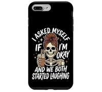 I Asked Myself If I'm Okay and We Both Started Laughing Coque pour iPhone 7 Plus/8 Plus