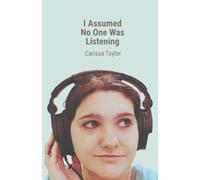 I Assumed No One Was Listening