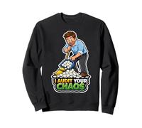 I Audit Your Chaos Funny Accountant Humour Sweatshirt
