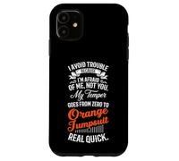 I Avoid Trouble Because I'm Afraid of Me Not You Humour Funny Coque pour iPhone 11