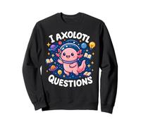 I Axolotl Questions Space Galaxie Astronaute Last Day Kids Sweatshirt