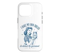 I Bake My Bread & Distrust Government Levain Pain Baker Coque pour iPhone 16 Pro