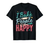 I Bake People Happy Pastry Chef Cake Cookie Bake Happy Bake T-Shirt