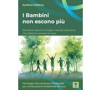 I Bambini non escono più: Perché la natura è il miglior metodo educativo che abbiamo smesso di usare
