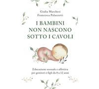 I bambini non nascono sotto i cavoli