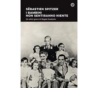 I bambini non sentiranno niente. Gli ultimi giorni di Magda Goebbels