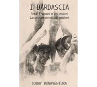 I BARDASCIA: VEDI TRAPANI E POI MUORI - LA PROCESSIONE DEI MISTERI