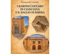 I BARONI COFFARO DI CIANCIANA e il baglio di Ribera