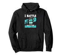 I Battle PTSD What Your Superpower PTSD Awareness Sweat à Capuche