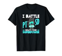I Battle PTSD What Your Superpower PTSD Awareness T-Shirt