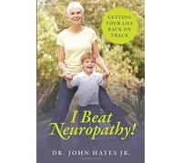 I Beat Neuropathy! Getting Your Life Back On Track