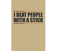 I Beat People With A Stick: Blank Paper Sketch Book - Artist Sketch Pad Journal For Sketching, Doodling, Drawing, Painting Or Writing