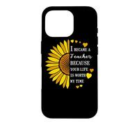 I Became a Teacher Life is Worth My Time Tournesol Teaching Coque pour iPhone 16 Pro