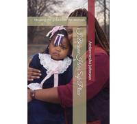 I Became Her Safe Place: Healing the girl inside the woman