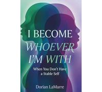 I Become Whoever I'm With: When You Don't Have a Stable Self