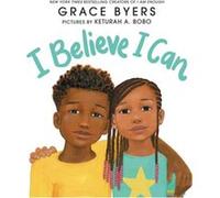 I Believe I Can by Grace Byers Grace Byers (Auteur)