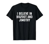 I Believe in Bigfoot and Jimothy Raccoon T-Shirt Graphique avec Valeur