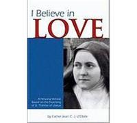 I Believe in Love Jean Du Coeur De Jesus D' Elbee (Auteur)