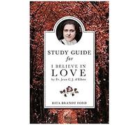 I Believe In Love Study Guide