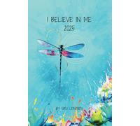 I BELIEVE IN ME 2025 - JOURNAL & CALENDAR