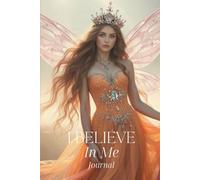 I BELIEVE IN ME: JOURNAL