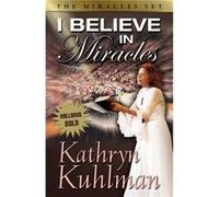 I Believe in Miracles by Kathryn Kuhlman Kathryn Kuhlman (Auteur)