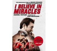 I Believe In Miracles: The Remarkable Story Of Brian Clough'S European Cup-Winning Team (Paperback) Daniel Taylor, Jonny Owen (Auteur)