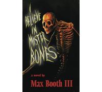I Believe in Mister Bones