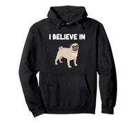 I Believe in Pugs Petite race de chien Visage ridé Yeux ronds Sweat à Capuche