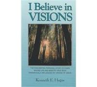 I Believe in Visions Kenneth E. Hagin (Auteur)