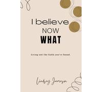 I believe, Now what?