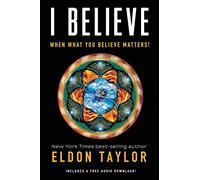I Believe: When What You Believe Matters!