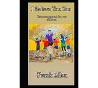 I Believe You Can: Encouragement For Our Children