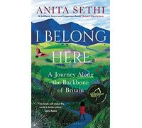 I Belong Here: A Journey Along the Backbone of Britain: WINNER OF THE 2021 BOOKS ARE MY BAG READERS AWARD FOR NON-FICTION