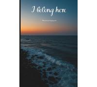 I belong Here: Where the waves keep my secrets - Notebook