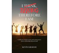 I Belong, Therefore I Am: A Collection of Short Stories and Commentaries About Relationships Big and Small