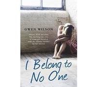 I Belong to No One Wilson, Gwen (Auteur)