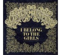 Captain Murphy - I Belong to The Girls