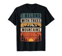 I Belong With Trees & Mountains Forest Hiker Nature Hiking T-Shirt