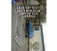 I Bet You They Don't Put This Book In The Library