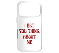 I Bet You Think About Me Statement Homme Femme Coque pour iPhone 17 Pro