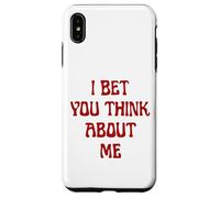I Bet You Think About Me Statement Homme Femme Coque pour iPhone XS Max