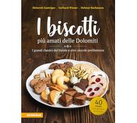 I biscotti più amati delle Dolomiti. I grandi classici del Natale e altre piccole prelibatezze